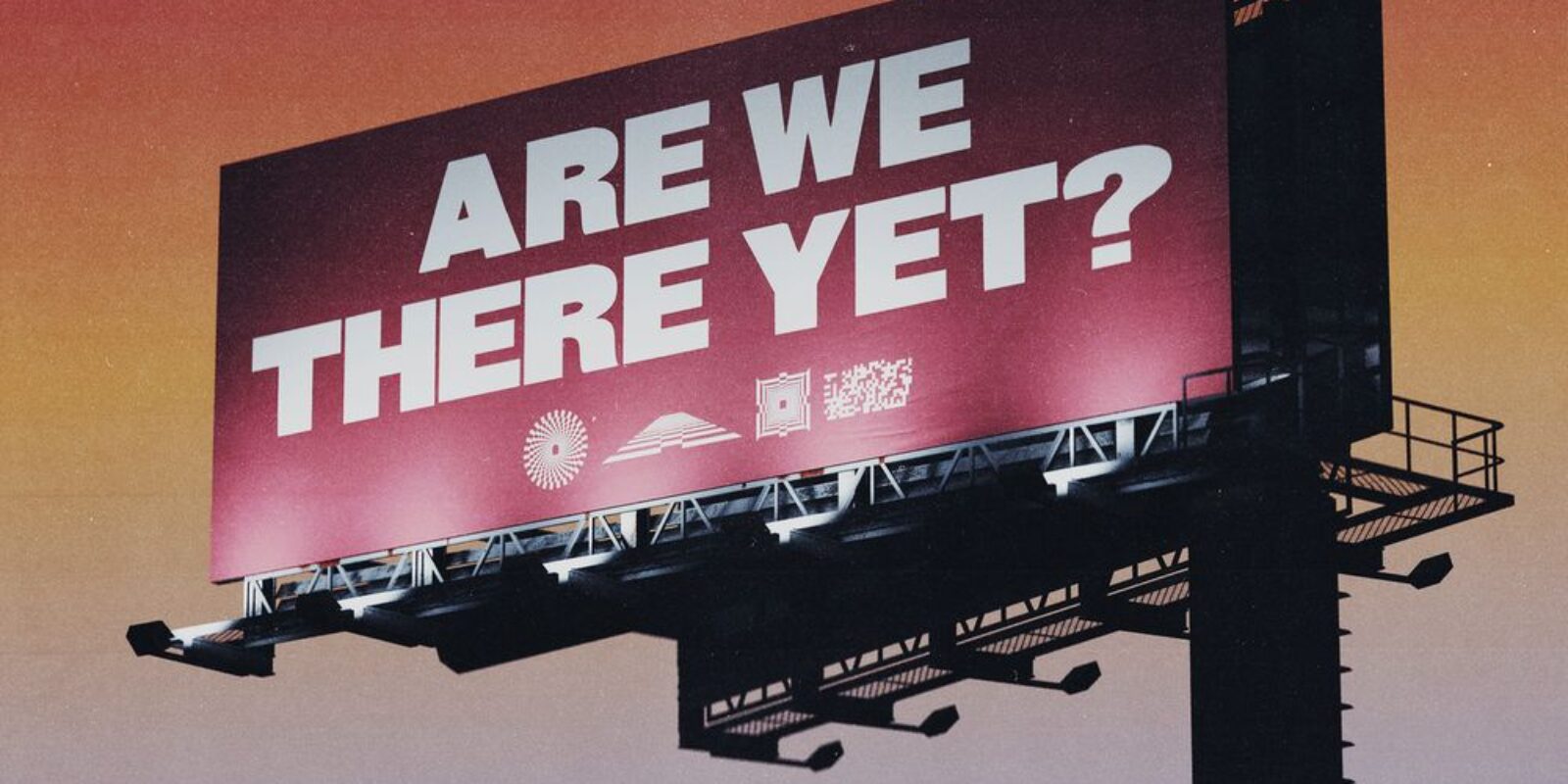 Are We There Yet Are We There Yet